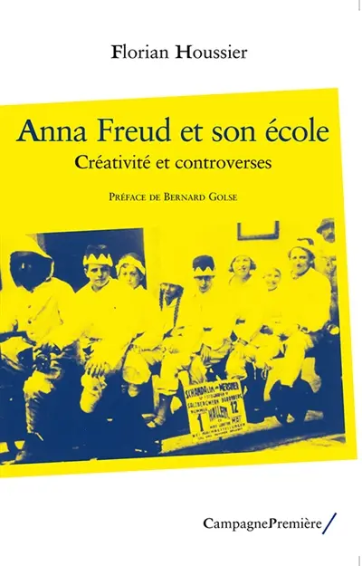 Anna Freud et son école : créativité et controverses