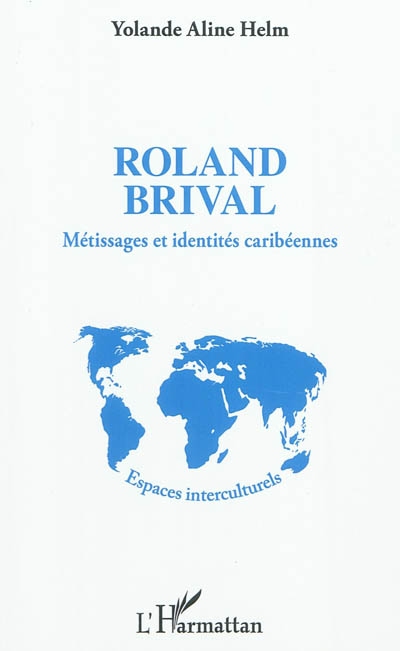 Roland Brival : métissages et identités caribéennes