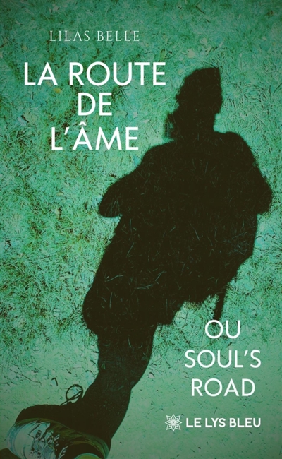La route de l'âme ou soul's...