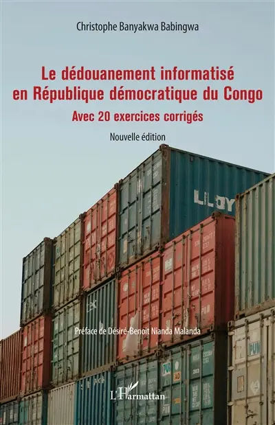 Le dédouanement informatisé en République démocratique du Congo : avec 20 exercices corrigés