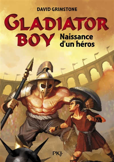 Gladiator boy. Vol. 1. Naissance d'un héros
