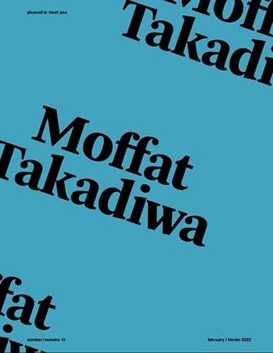 Pleased to meet you, n° 13. Moffat Takadiwa