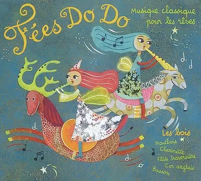 Fées Do Do : musique classique pour les rêves. Vol. 1. Les bois