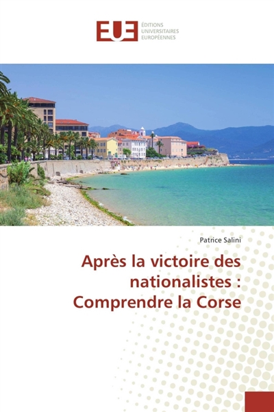 Après la victoire des nationalistes : Comprendre la Corse