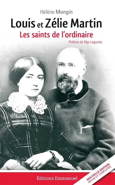 Louis et Zélie Martin : les saints de l'ordinaire