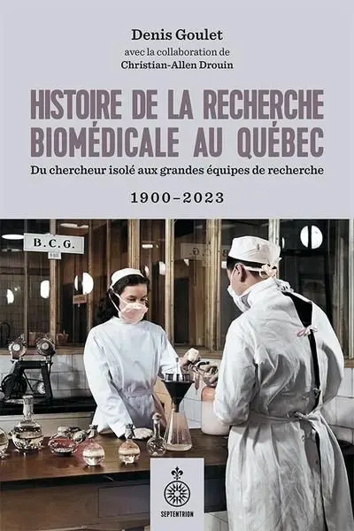 Histoire de la recherche biomédicale au Québec : Du chercheur isolé aux grandes équipes de recherche, 1900-2023