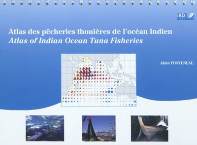 Atlas des pêcheries thonières de l'océan Indien. Atlas of Indian ocean tuna fisheries