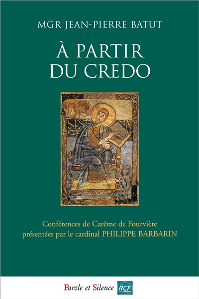 A partir du Credo : conférences de carême 2013 à Notre-Dame de Fourvière