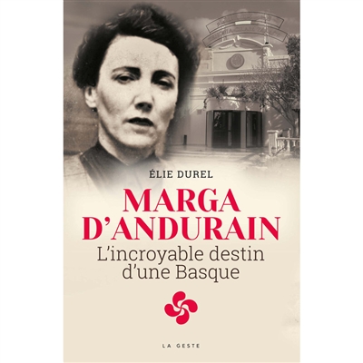 Marga d'Andurain : l'incroyable destin d'une Basque