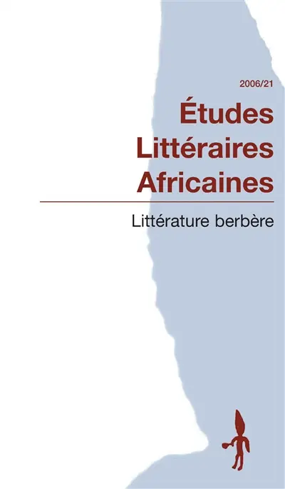 Etudes littéraires africaines, n° 21. Littérature berbère