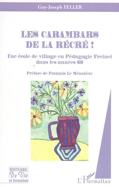 Les carambars de la récré ! : une école de village en pédagogie Freinet dans les années 60