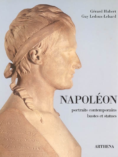 Napoléon : portraits contemporains, bustes et statues