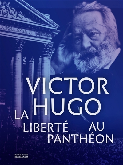 Victor Hugo : la liberté au Panthéon : exposition, Paris, Centre culturel du Panthéon, du 4 décembre 2020 au 14 mars 2021