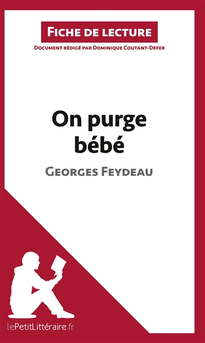 On purge bébé de Georges Feydeau (Fiche de lecture) : Analyse complète et résumé détaillé de l'oeuvre