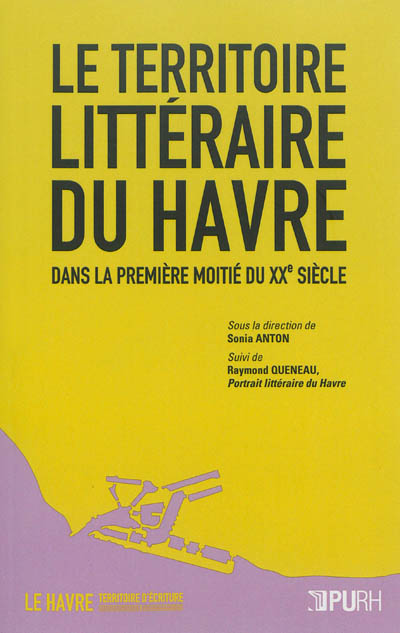 Le territoire littéraire du Havre dans la première moitié du XXe siècle