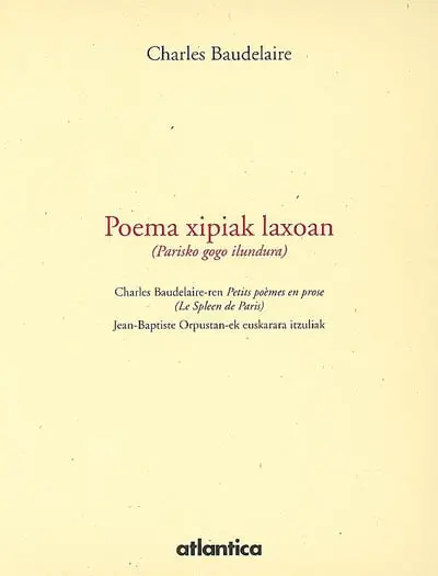 Poema xipiak laxoan (Parisko gogo ilundura). Charles Baudelaire-ren Petits poèmes en prose (Le spleen de Paris)