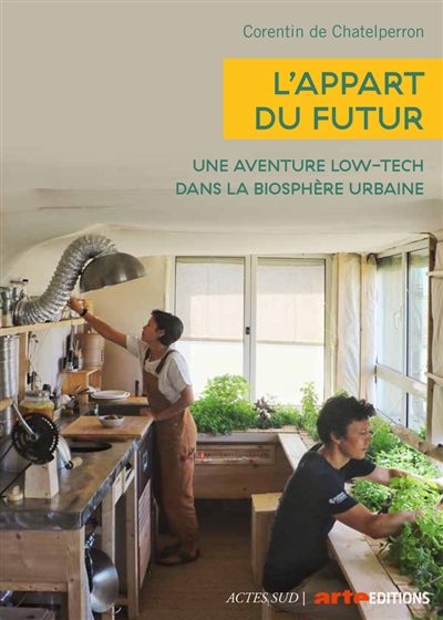 L'appart' du futur : une aventure low-tech dans la biosphère humaine