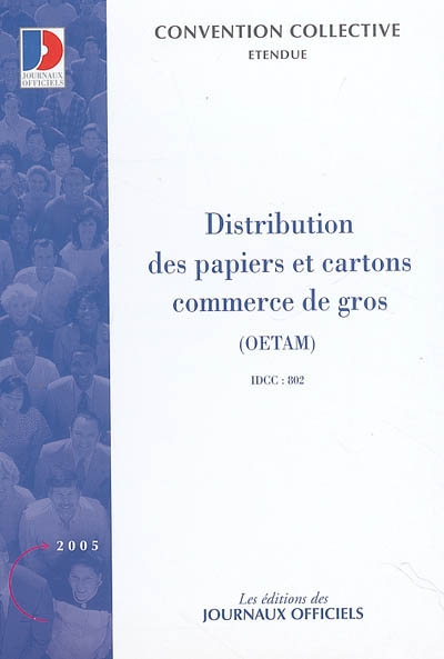 Distribution des papiers et cartons commerce de gros (OETAM) : convention collective interrégionale étendue par arrêté du 5 juil. 1977 (IDCC 802)