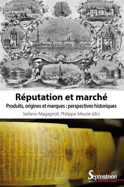 Réputation et marché : produits, origines et marques : perspectives historiques