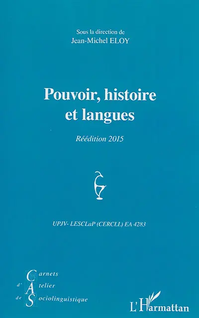 Carnets d'atelier de sociolinguistique, n° 2. Pouvoir, histoire et langues