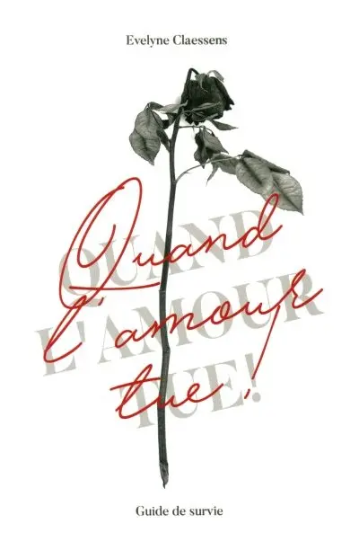 Quand l'amour tue ! : guide de survie