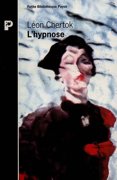 L'Hypnose : théorie, pratique et technique