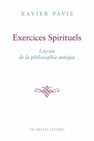 Exercices spirituels : leçons de la philosophie antique