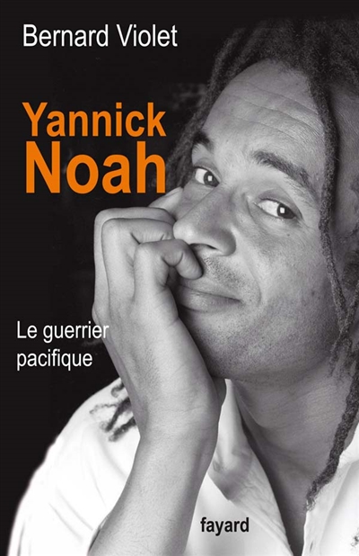 Yannick Noah : le guerrier pacifique