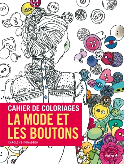 Cahier de coloriages : la mode et les boutons : Caroline Donadieu