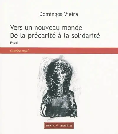 Vers un nouveau monde : de la précarité à la solidarité : essai