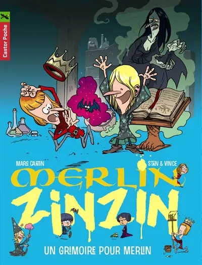 Merlin Zinzin. Vol. 1. Un grimoire pour Merlin