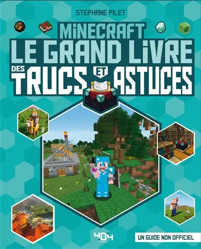 Minecraft : le grand livre des trucs et astuces : un guide non officiel