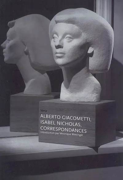 Alberto Giacometti, Isabel Nicholas, correspondances