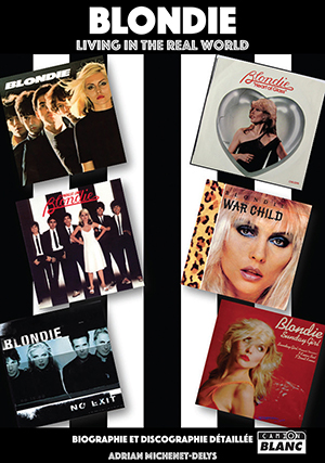 Blondie, living in the real world : biographie et discographie détaillée