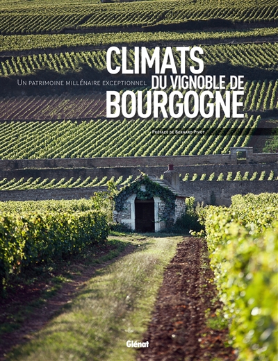 Climats du vignoble de Bourgogne : un patrimoine millénaire exceptionnel