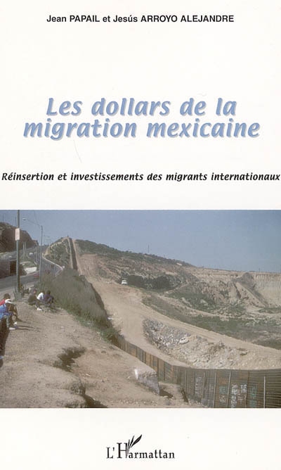 Les dollars de la migration mexicaine : réinsertion et investissements des migrants internationaux