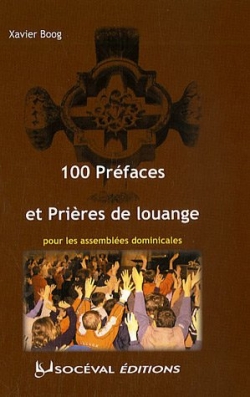 100 préfaces et prières de louange pour les assemblées dominicales