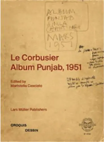 Le Corbusier : Album Punjab, 1951 : croquis, dessin