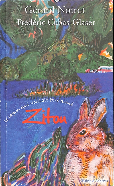 Zitou : le lapin qui voulait être aimé. Zittou : le lapin qui voulait être aimé