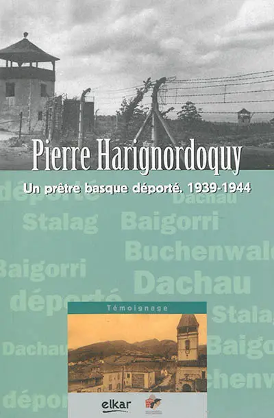 Un prêtre basque déporté, 1939-1944