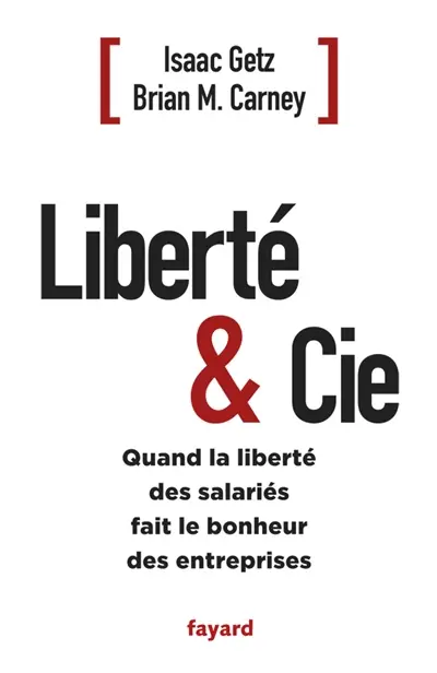 Liberté & Cie : quand la liberté des salariés fait le bonheur des entreprises