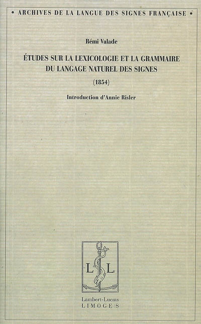Etudes sur la lexicologie et la grammaire du langage naturel des signes : 1854
