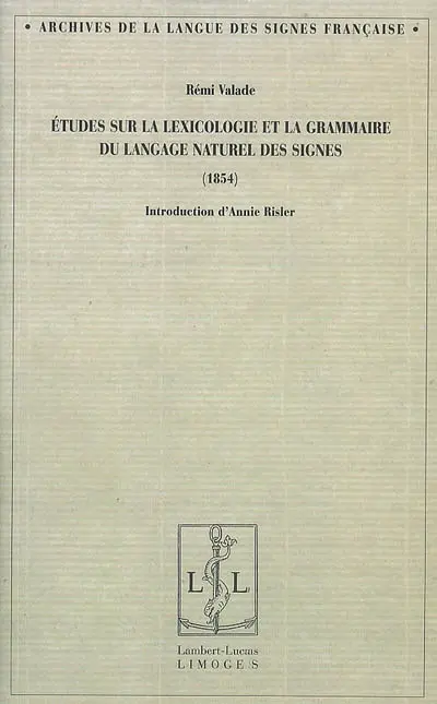 Etudes sur la lexicologie et la grammaire du langage naturel des signes : 1854