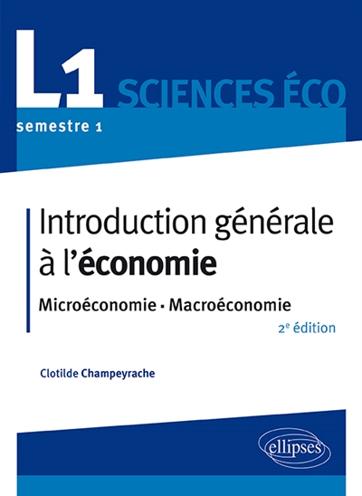 Introduction générale à l'économie : microéconomie, macroéconomie : L1 sciences éco, semestre 1