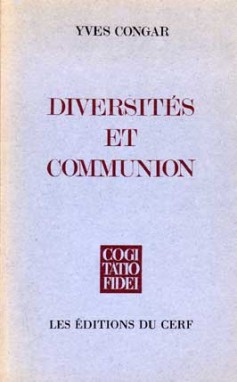 Diversités et communion : Dossier historique et conclusion théologique