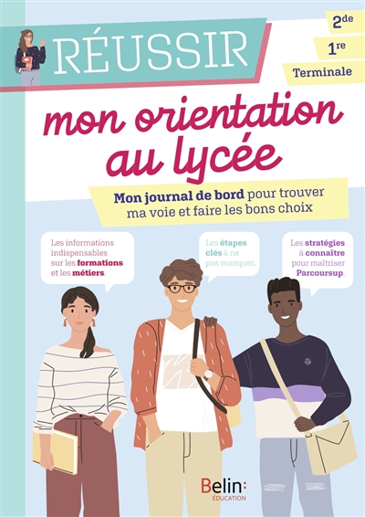 réussir mon orientation au lycée : mon journal de bord pour trouver ma voie et faire les bons choix : 2nde, 1re, terminale