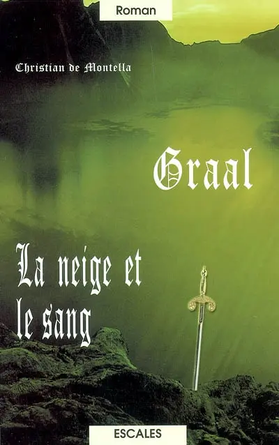 Graal. Vol. 2. La neige et le sang