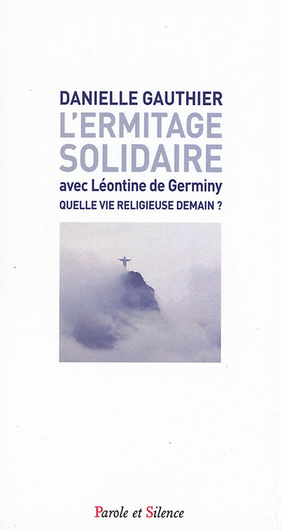 L'ermitage solidaire avec Léontine de Germiny : quelle vie religieuse demain ?