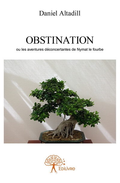 Obstination : ou les...