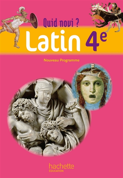 Quid novi ? latin 4e : livre de l'élève : nouveau programme